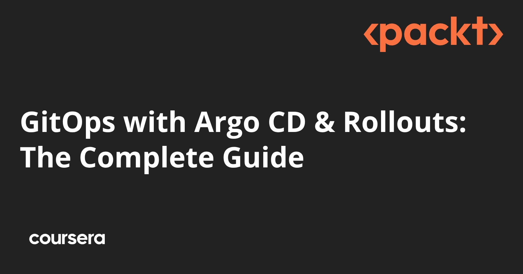 GitOps with Argo CD & Rollouts: The Complete Guide | Coursera