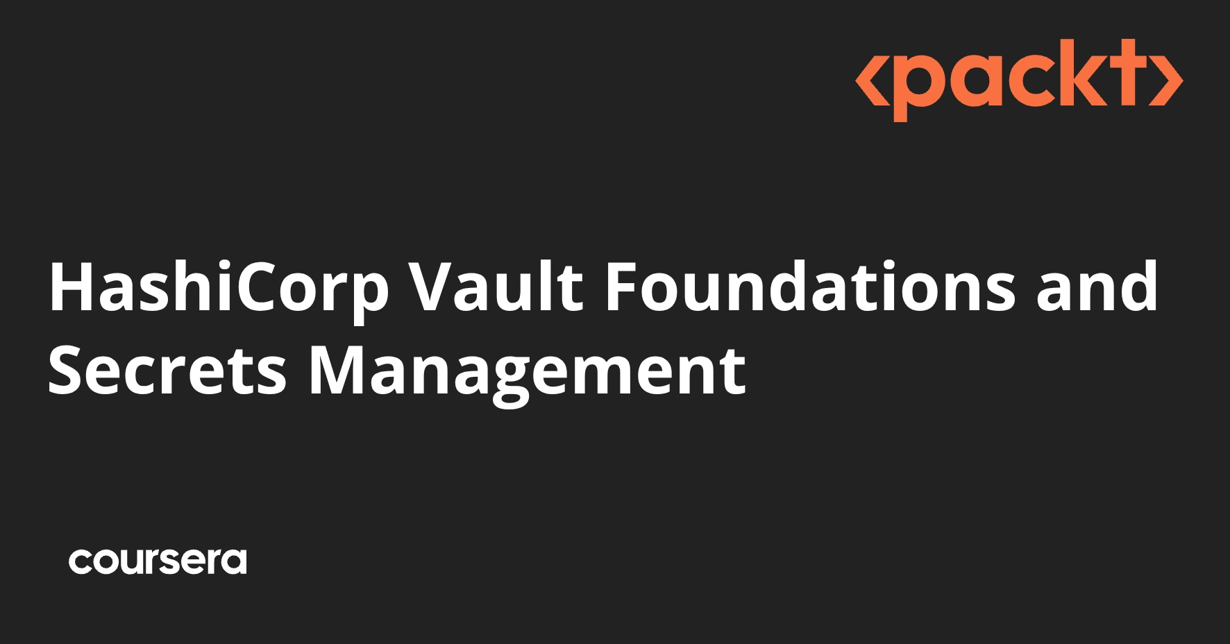 HashiCorp Vault Foundations and Secrets Management | Coursera