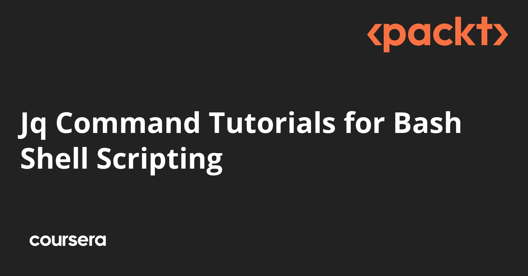 Jq Command Tutorials for Bash Shell Scripting | Coursera