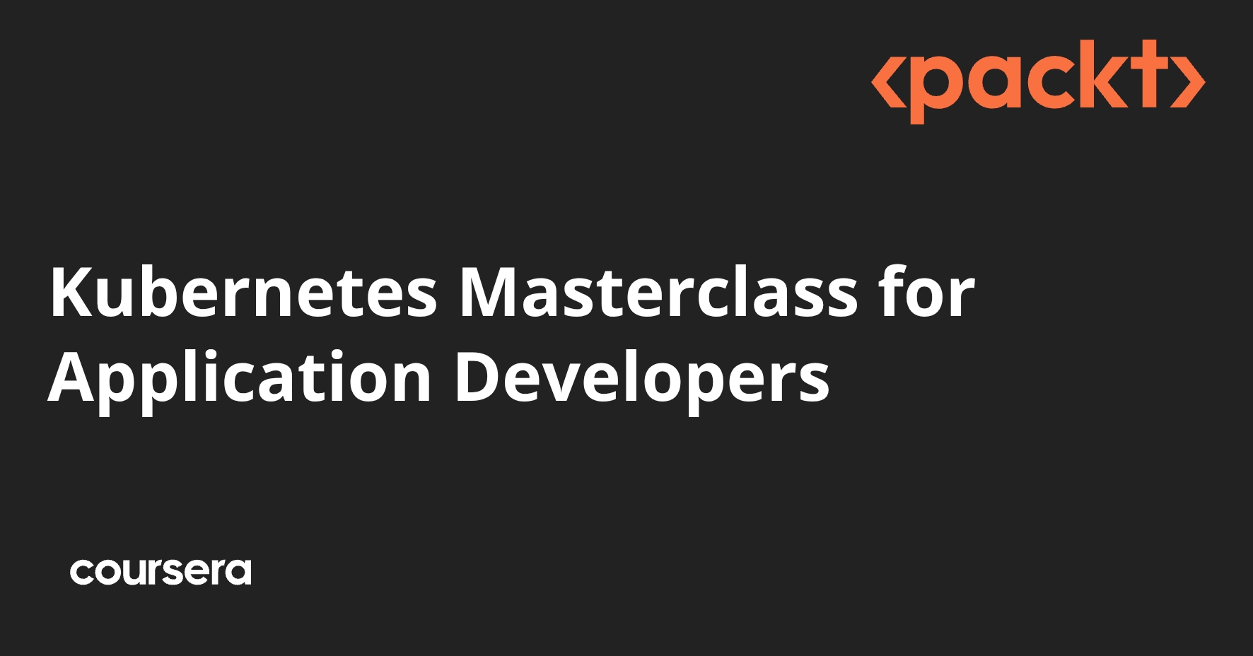 Kubernetes Masterclass for Application Developers | Coursera