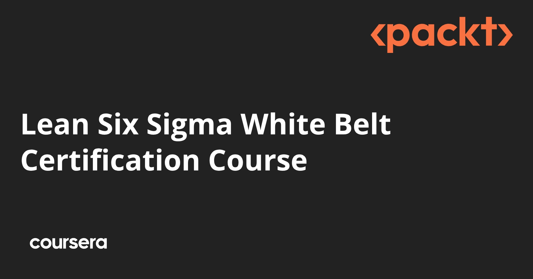 Lean Six Sigma White Belt Certification Course | Coursera