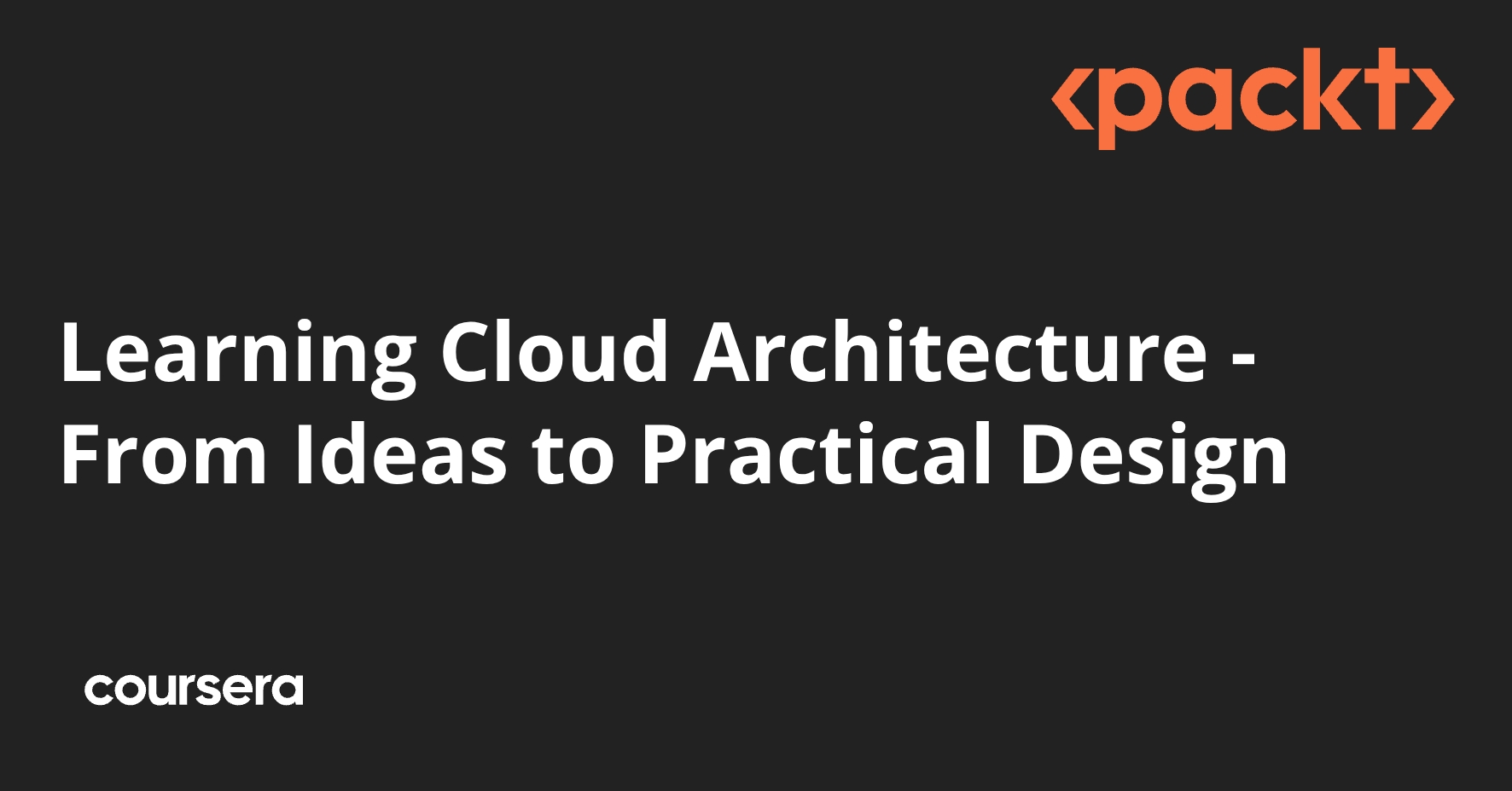 Learning Cloud Architecture - From Ideas to Practical Design | Coursera