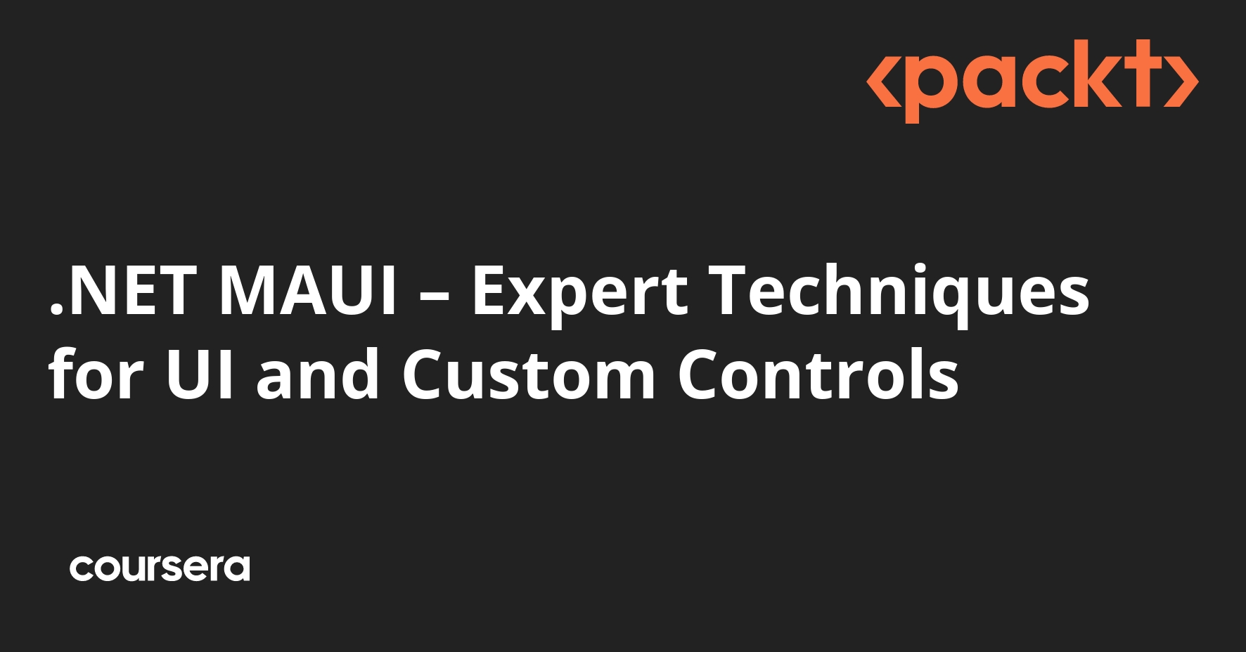 .NET MAUI – Expert Techniques for UI and Custom Controls | Coursera
