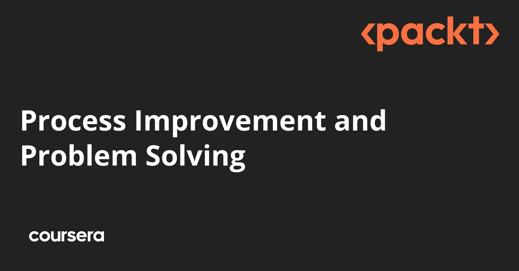 Process Improvement and Problem Solving | Coursera image.