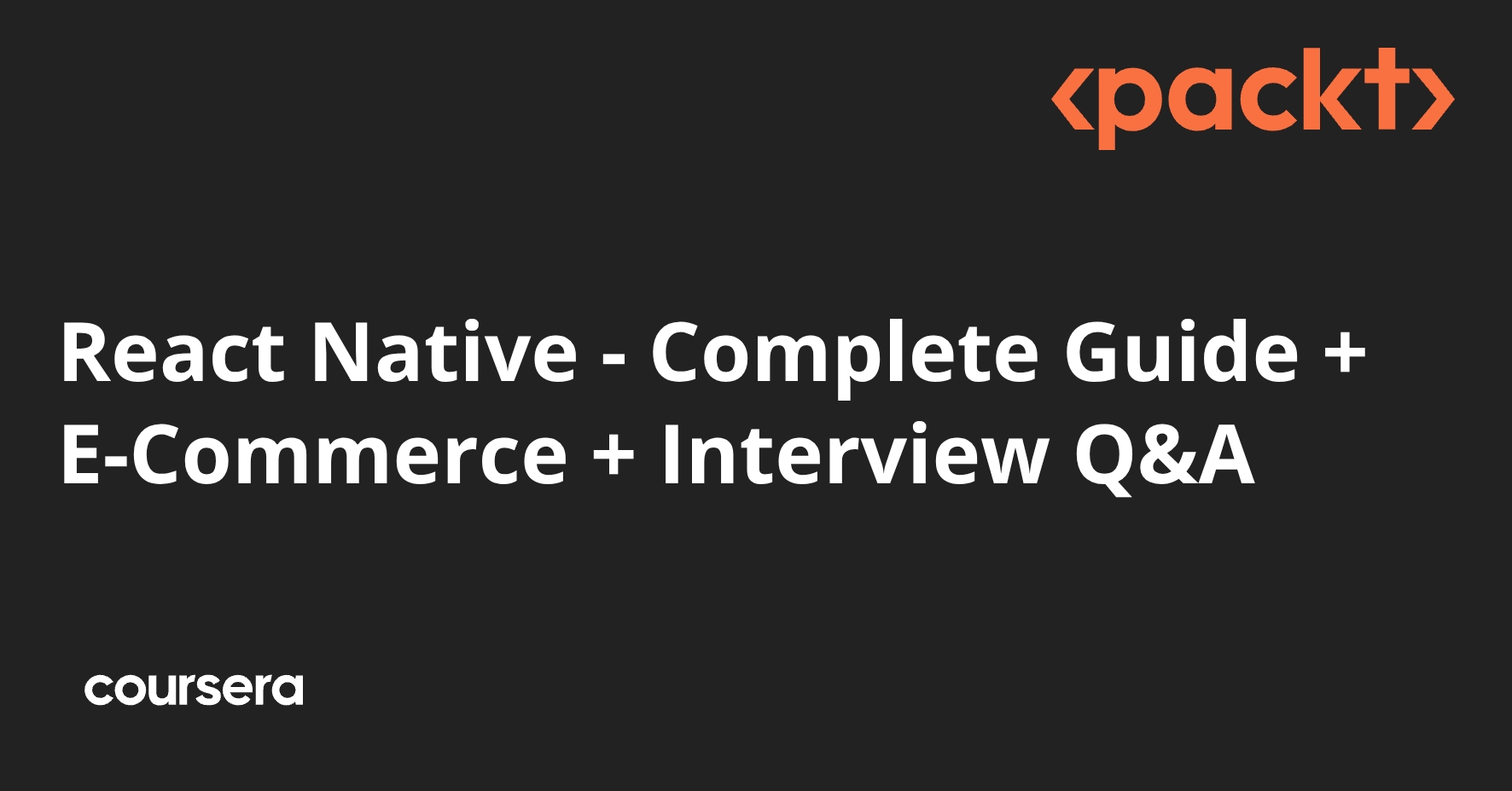 React Native - Complete Guide + E-Commerce + Interview Q&A | Coursera