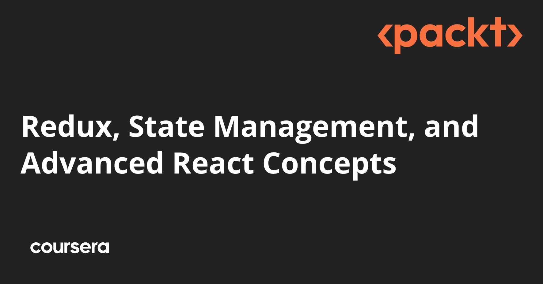 Redux, State Management, and Advanced React Concepts | Coursera