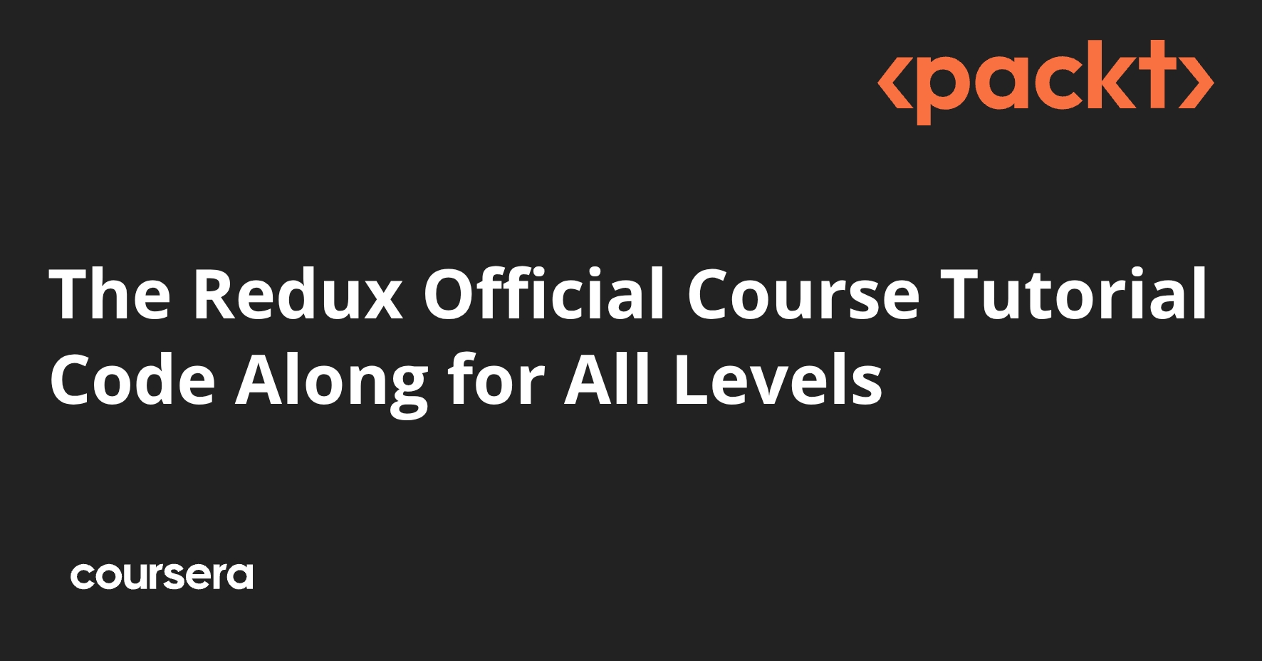 Official Redux Course Tutorial for All Levels — Packt | Truescho