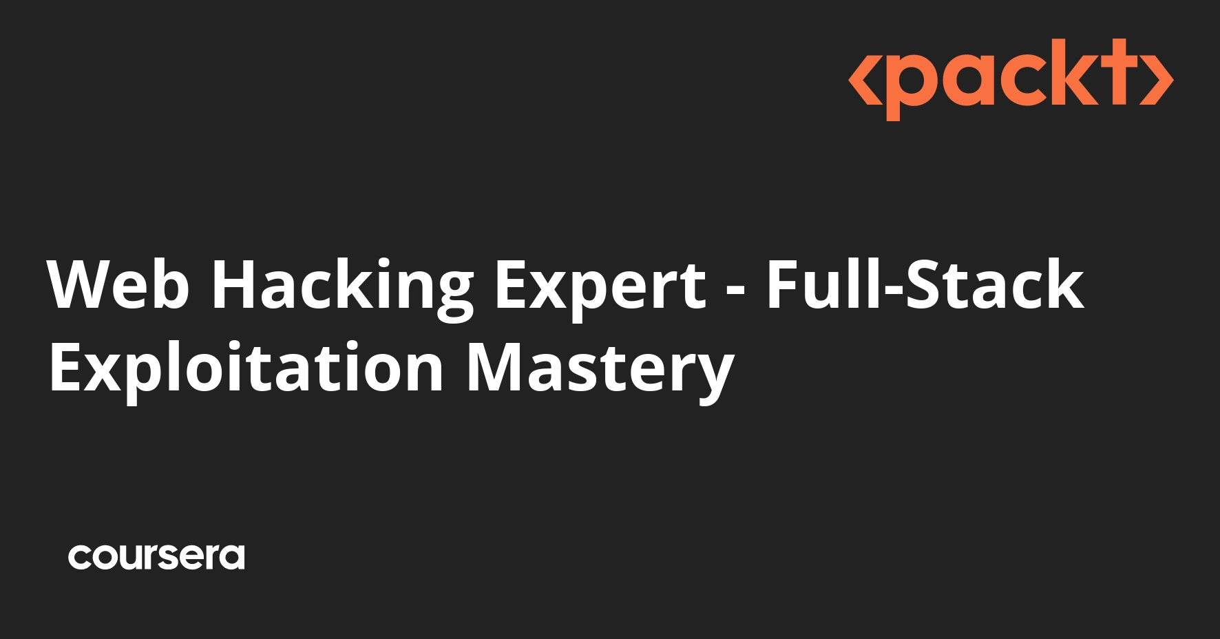 Web Hacking Expert - Full-Stack Exploitation Mastery | Coursera