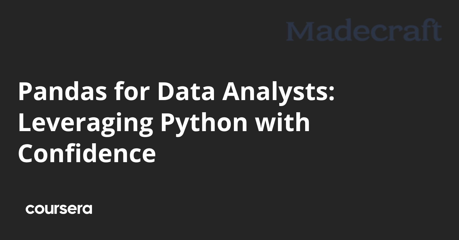 Pandas for Data Analysts: Leveraging Python with Confidence | Coursera