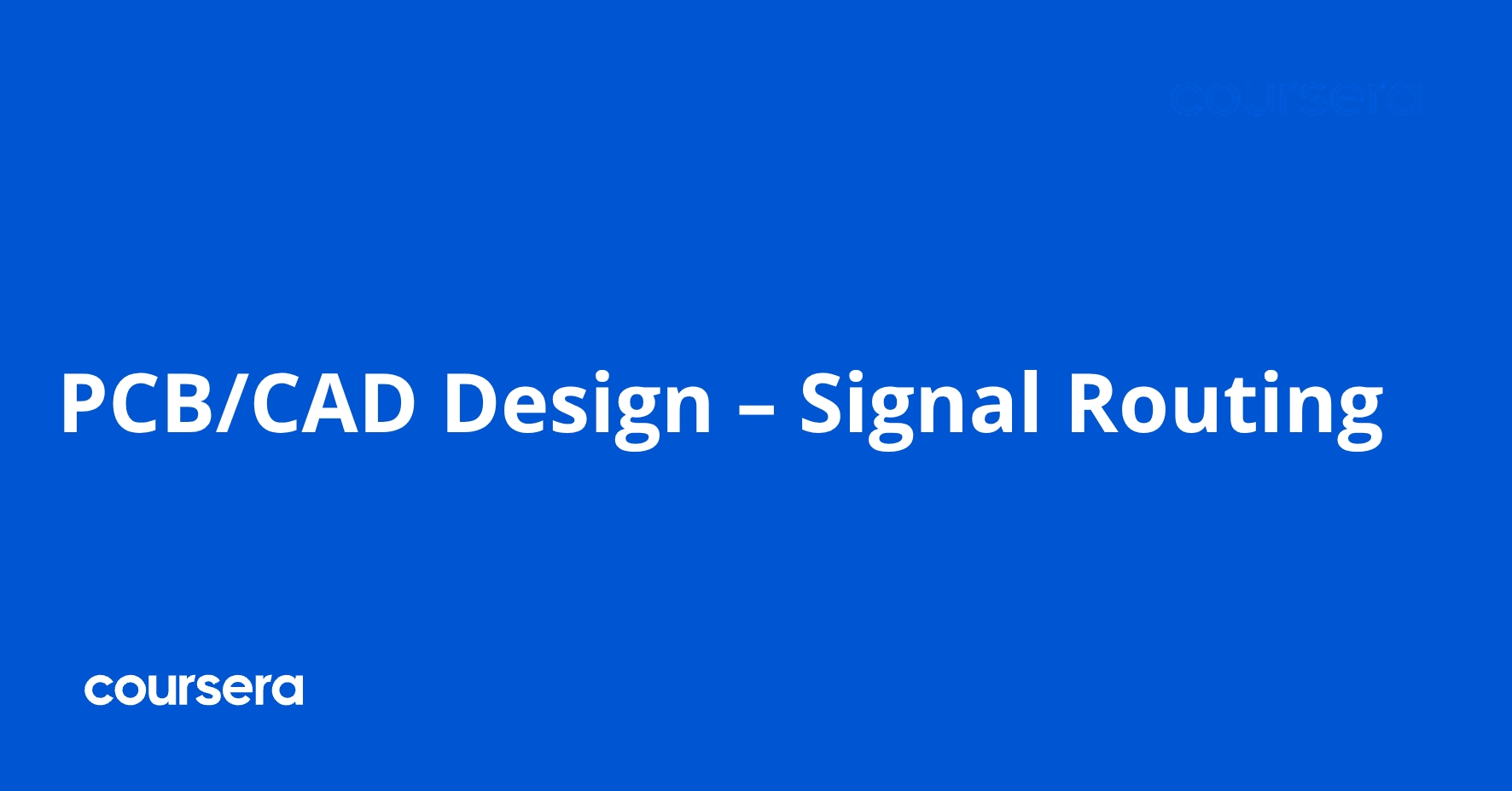 Signal Routing Hardware PCB/CAD Design – Signal Routing | Coursera