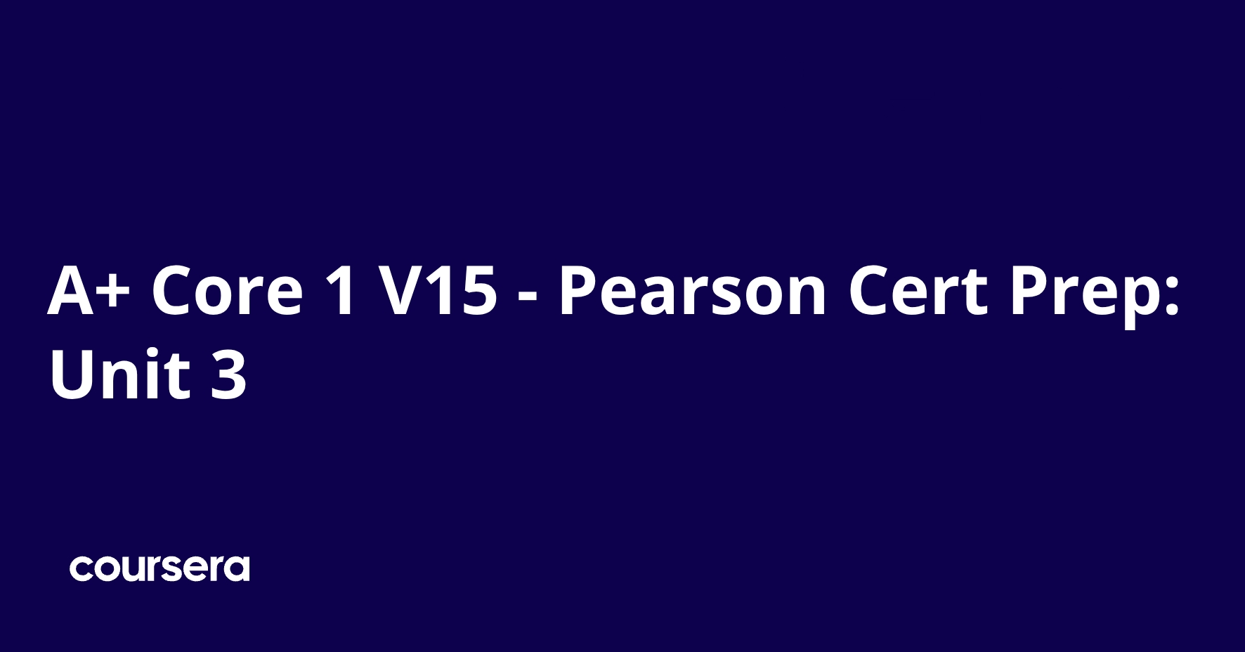 A+ Core 1 V15 Cert Prep: Unit 3 — Pearson | Truescho