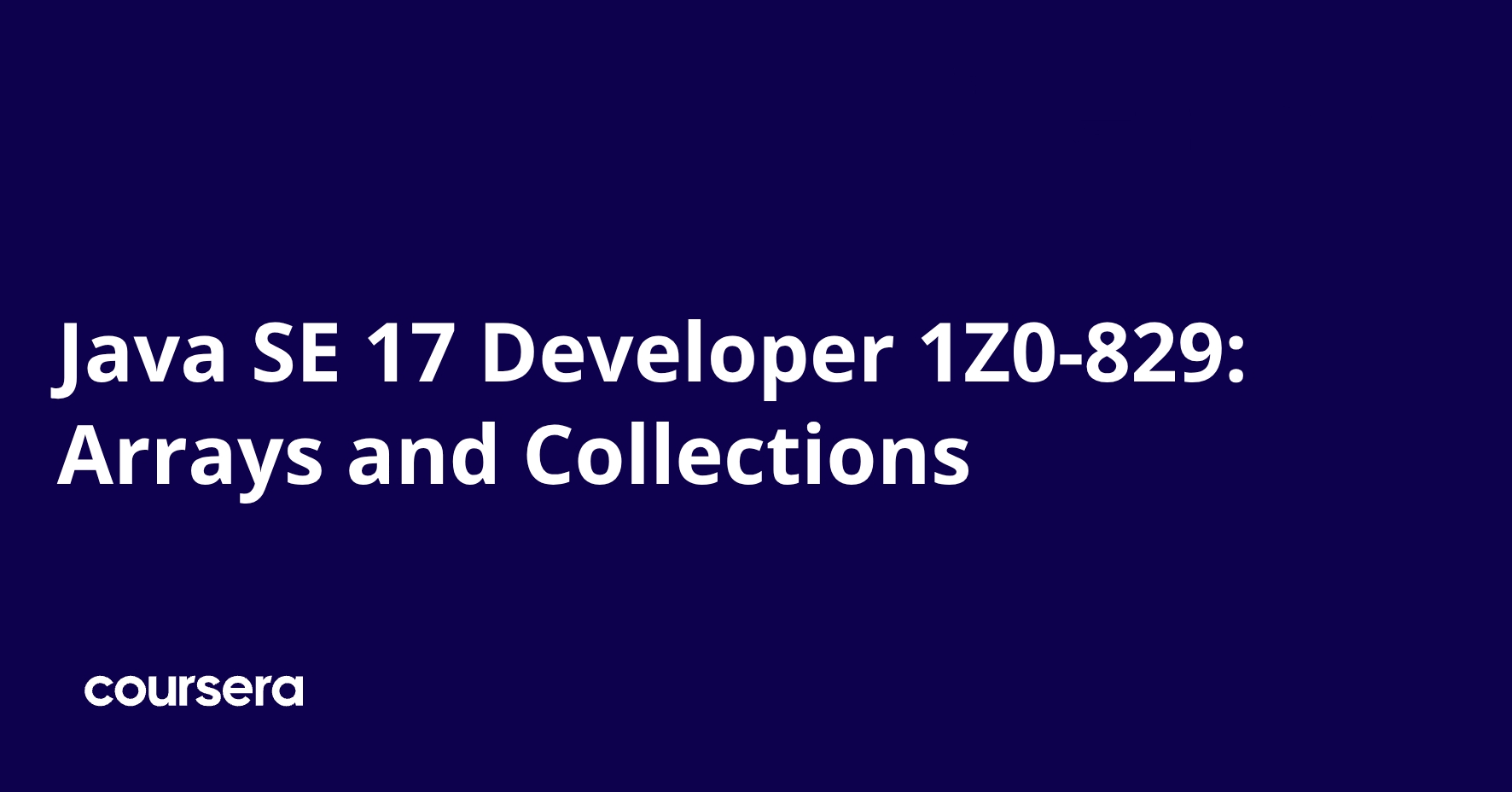 Java SE 17 Developer (1Z0-829): Unit 4 | Coursera