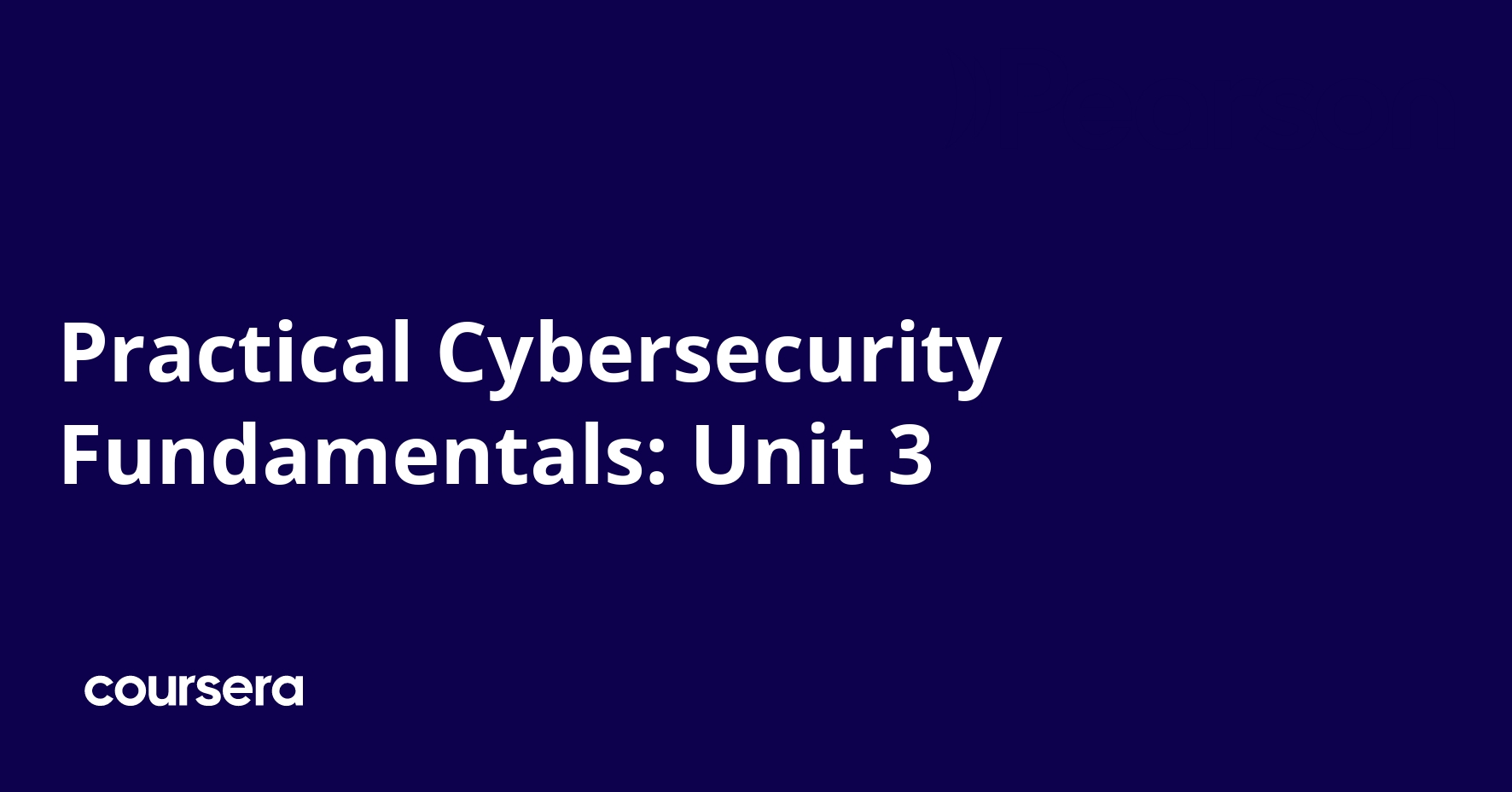 Practical Cybersecurity Fundamentals: Unit 3 | Coursera