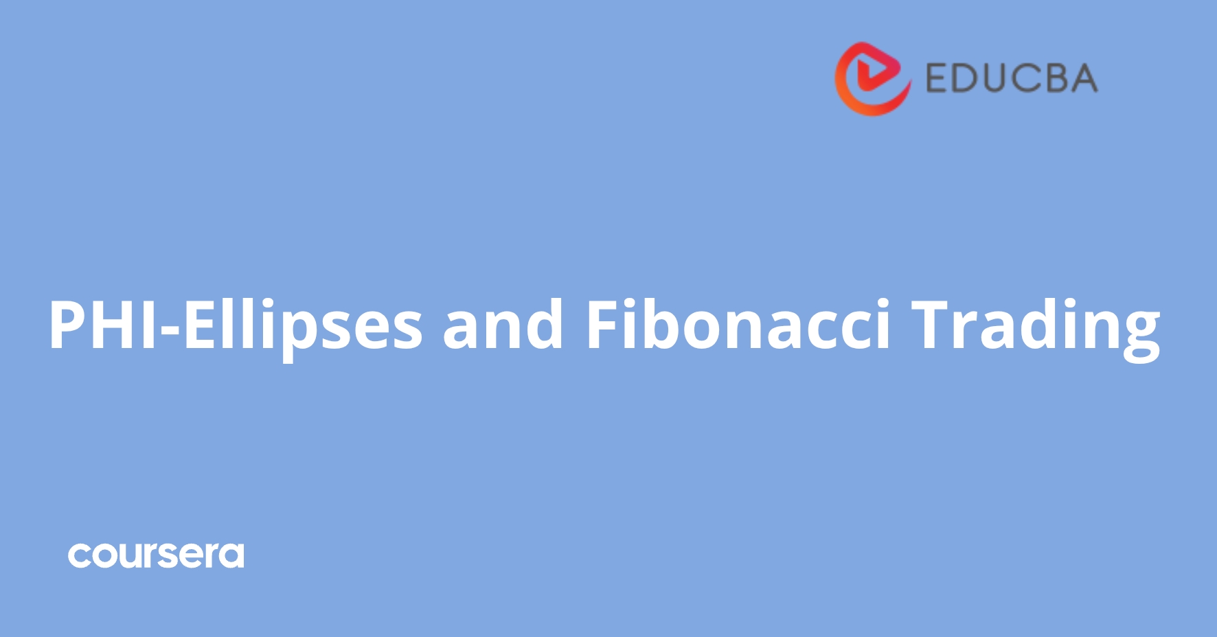 Ellipses Trading PHI-Ellipses and Fibonacci Trading | Coursera