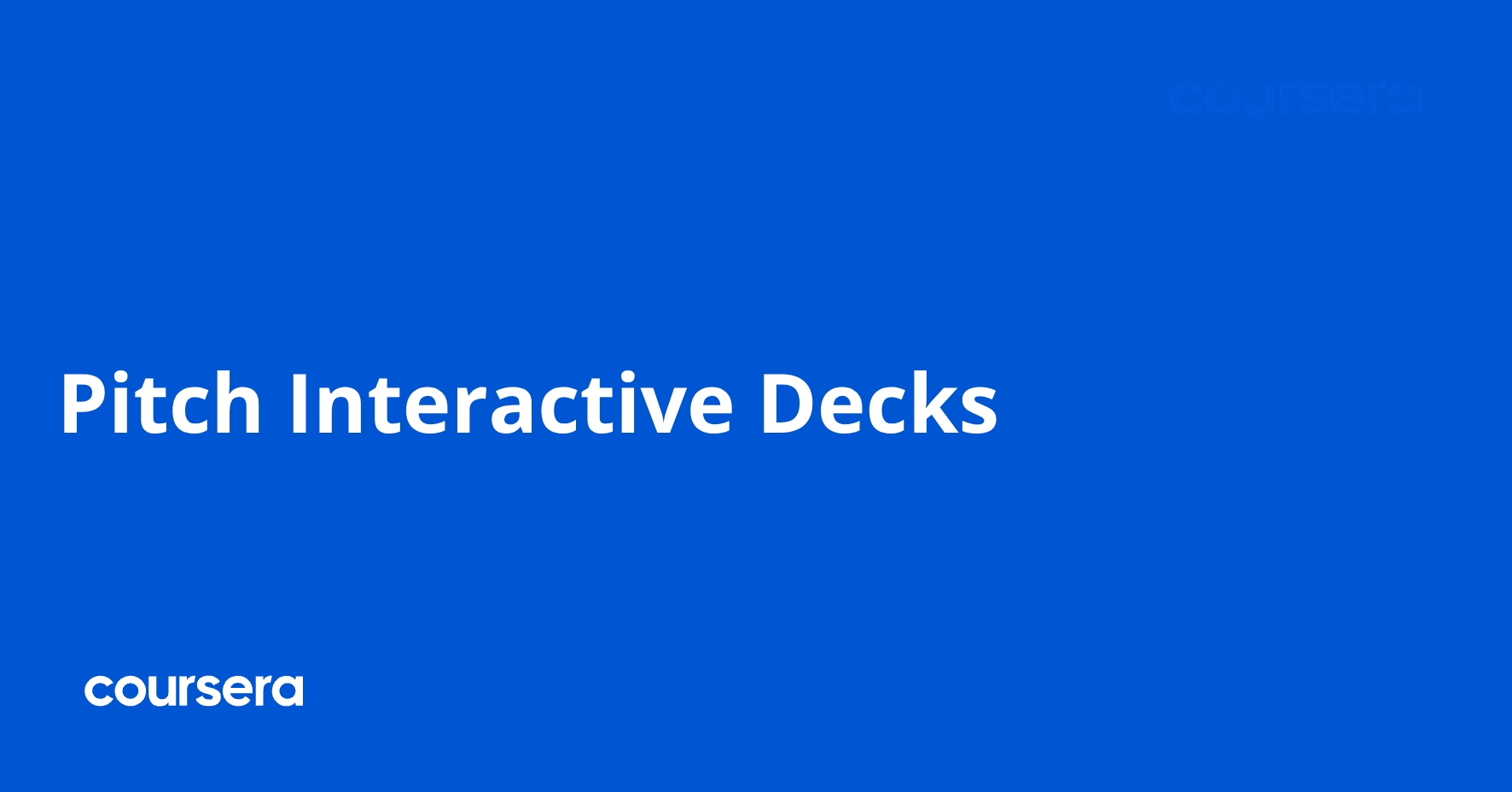 Pitch Interactive Decks | Coursera