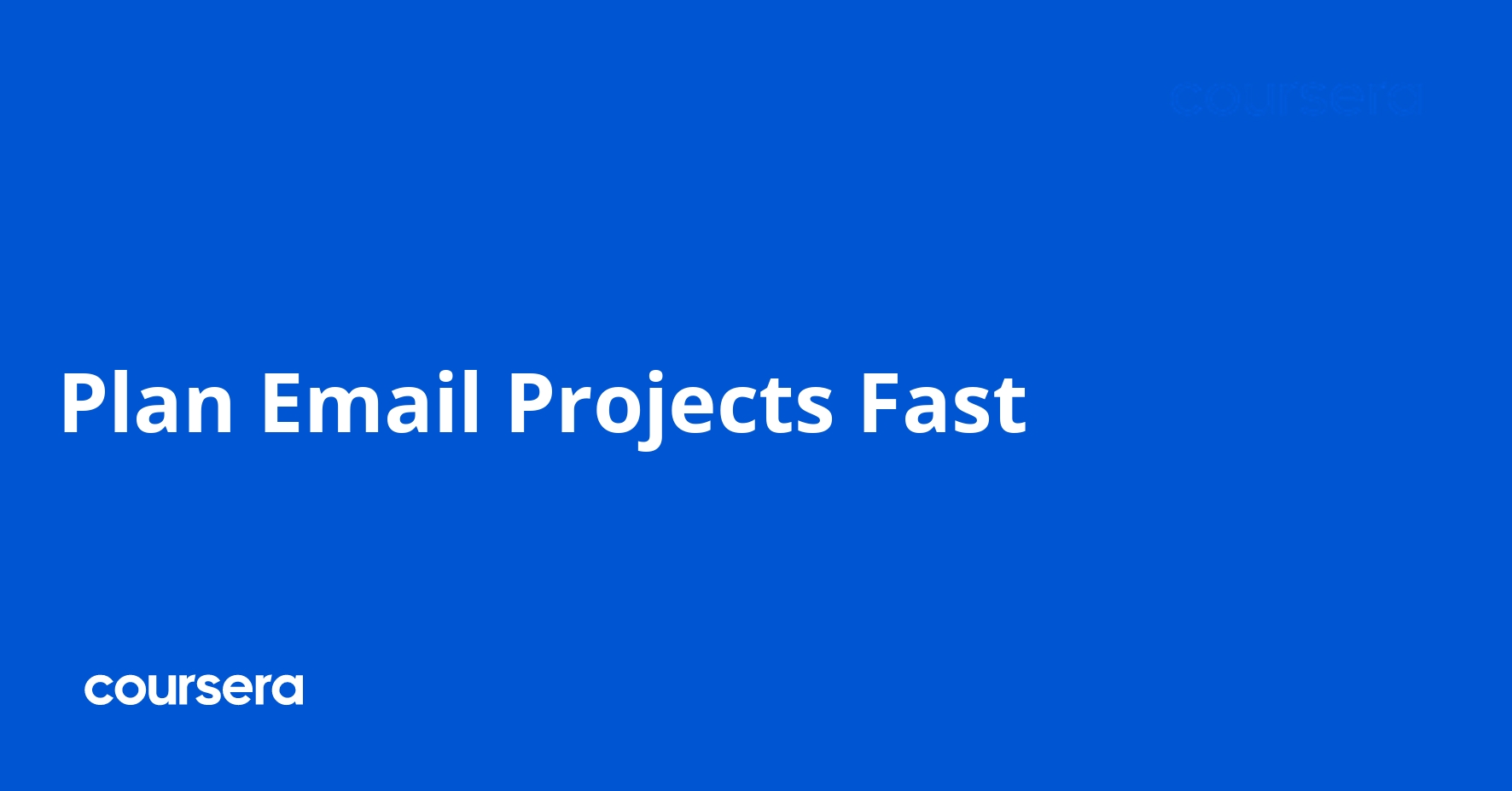 Plan Email Projects Fast | Coursera