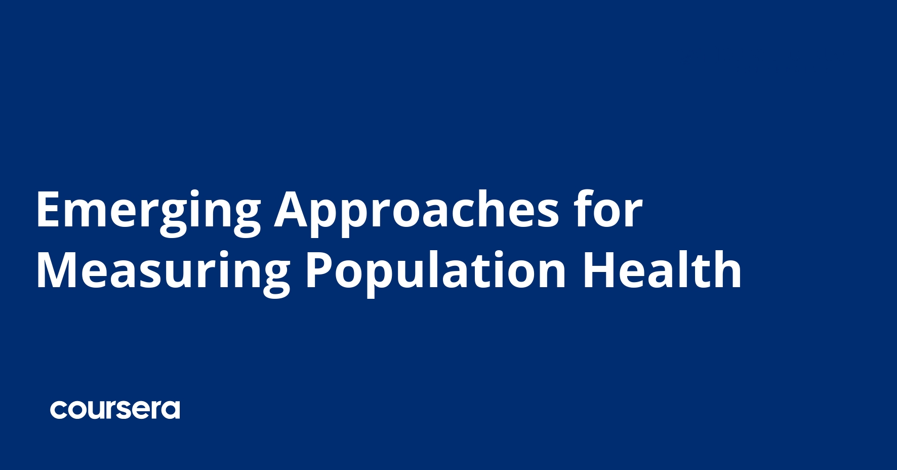 Emerging Approaches for Measuring Population Health | Coursera