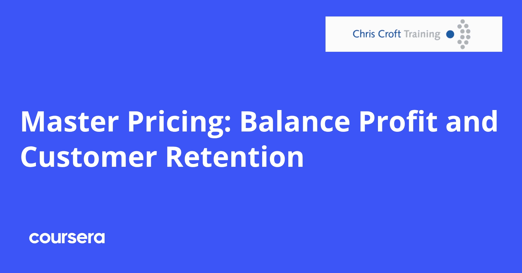 Master Pricing: Balance Profit and Customer Retention | Coursera