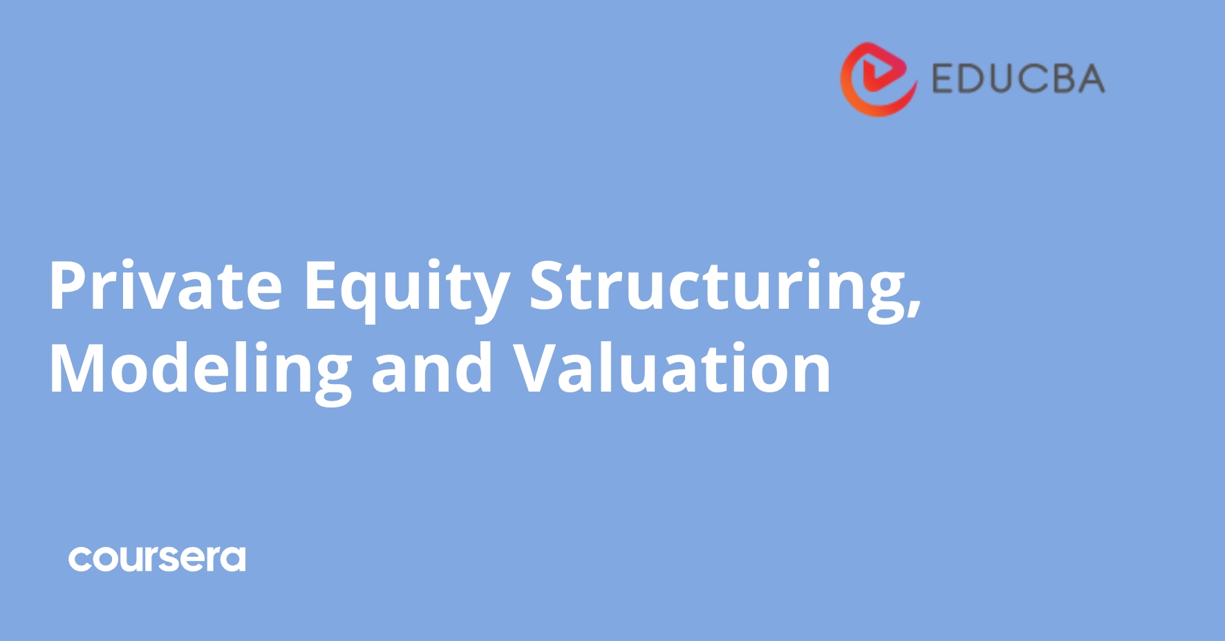 Private Equity Structuring, Modeling and Valuation | Coursera