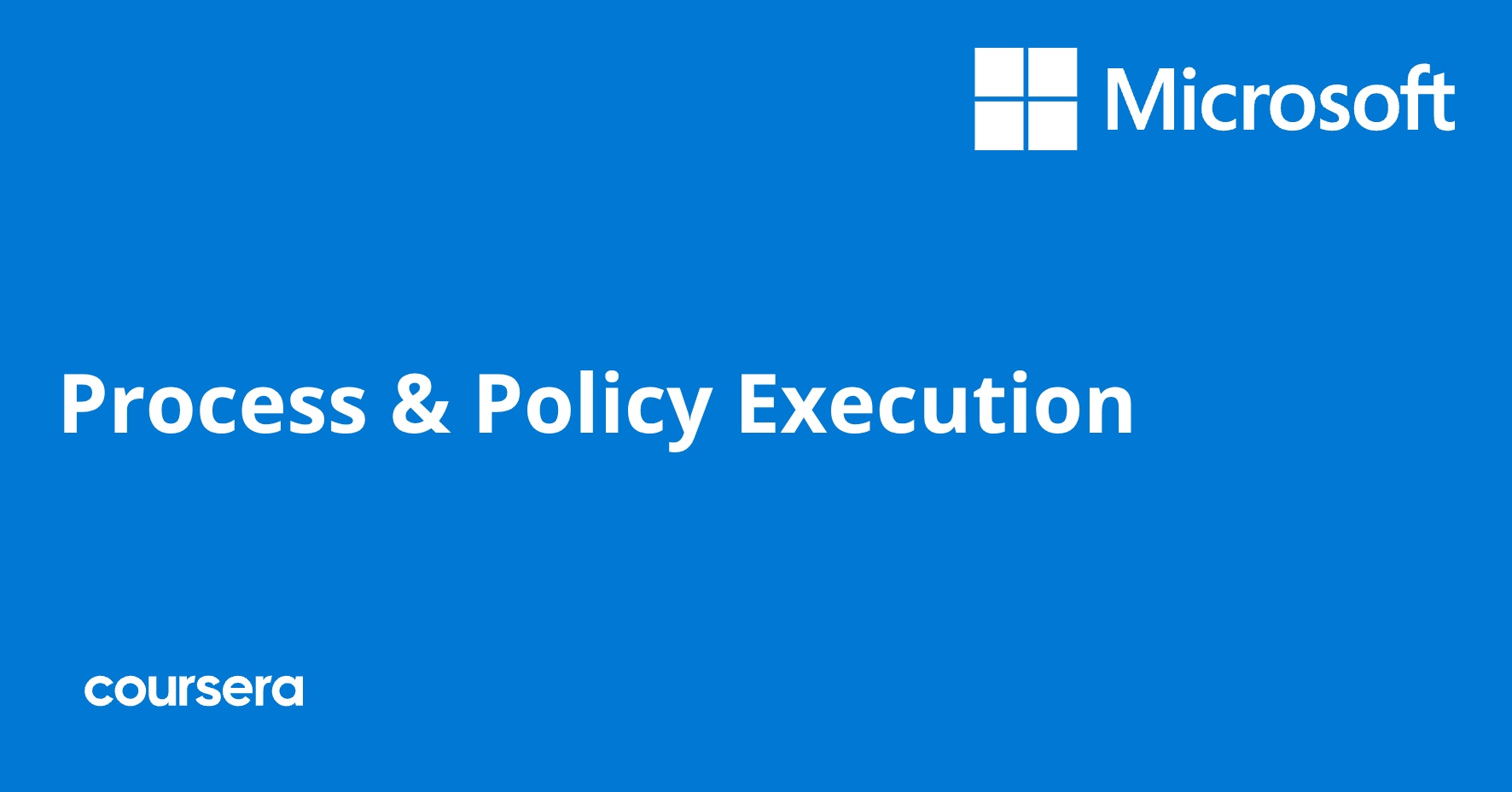 Process & Policy Execution | Coursera