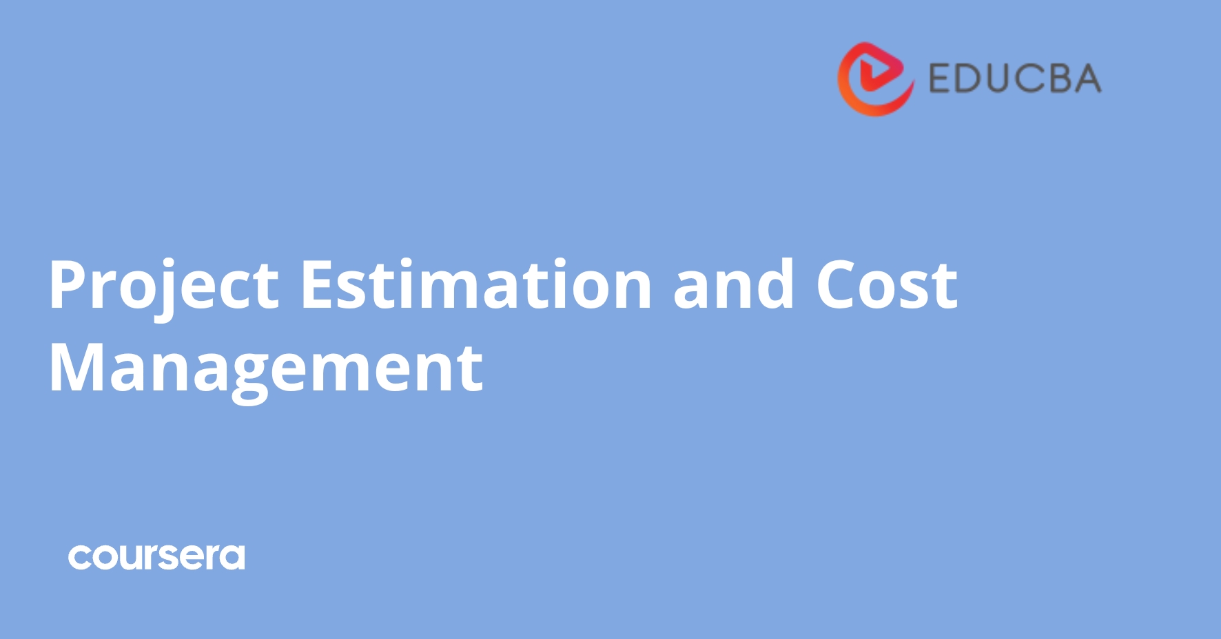 Project Estimation and Cost Management | Coursera