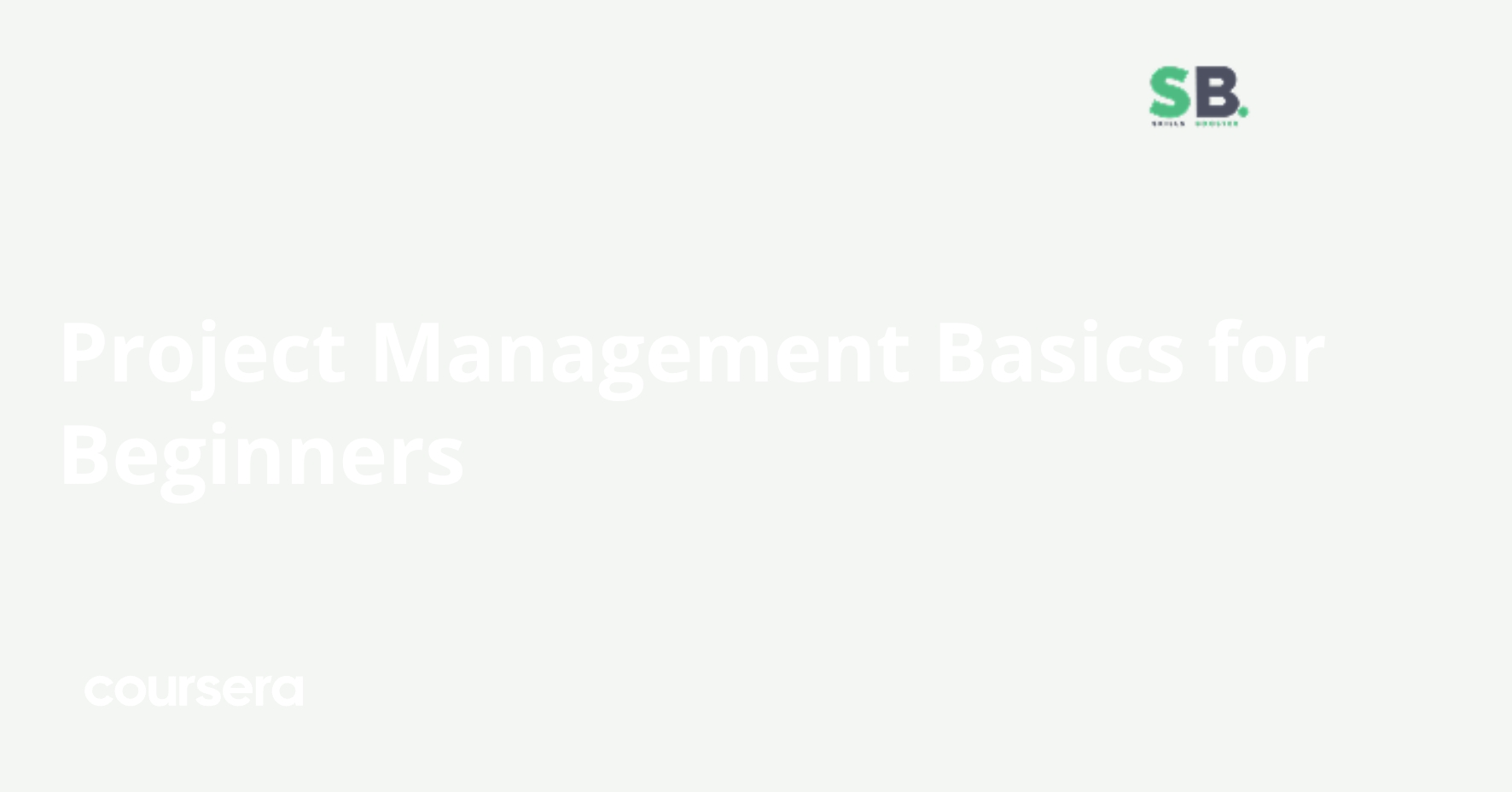 Project Management Basics for Beginners | Coursera