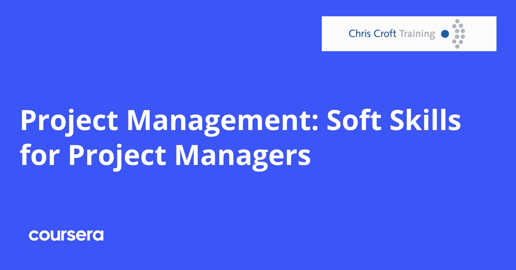 Project Management: Soft Skills for Project Managers | Coursera
