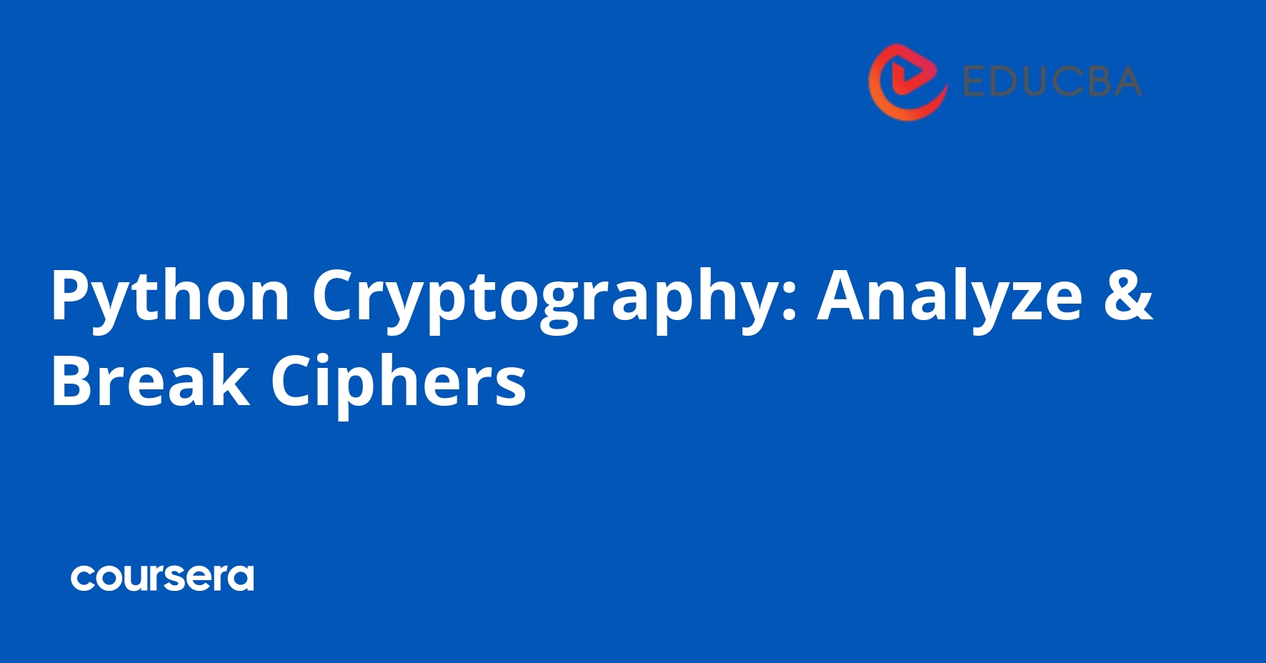 Python Cryptography: Analyze & Break Ciphers | Coursera