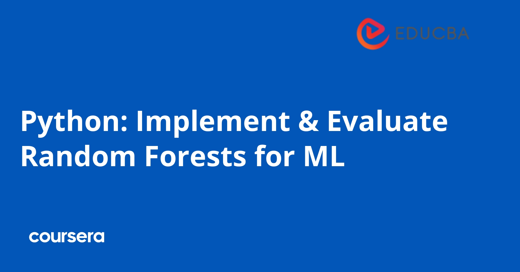 Python: Implement & Evaluate Random Forests for ML | Coursera