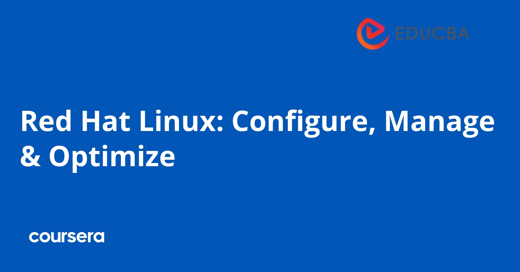 Red Hat Linux: Configure, Manage & Optimize