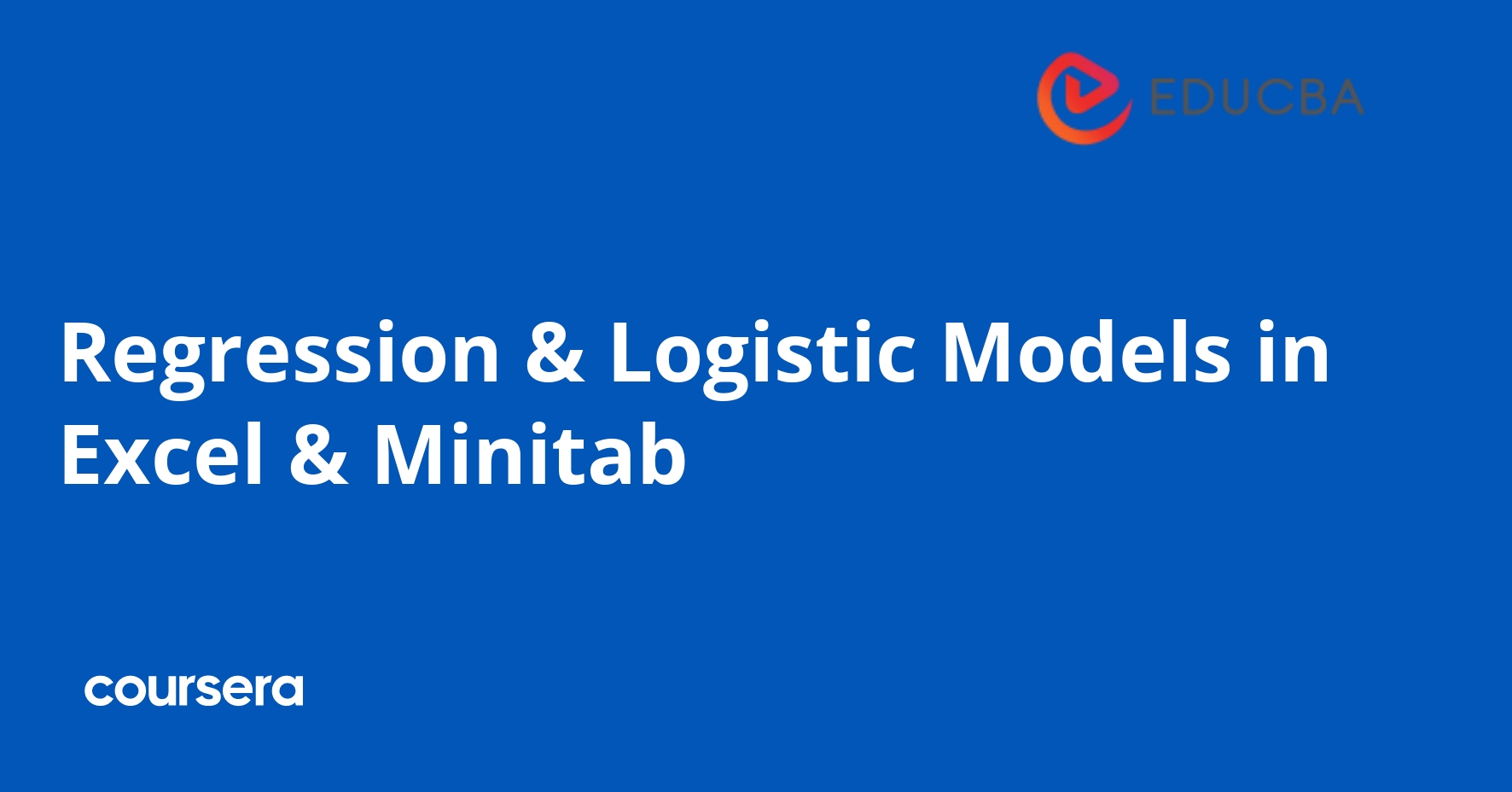 Regression and Logistic Models in Excel and Minitab