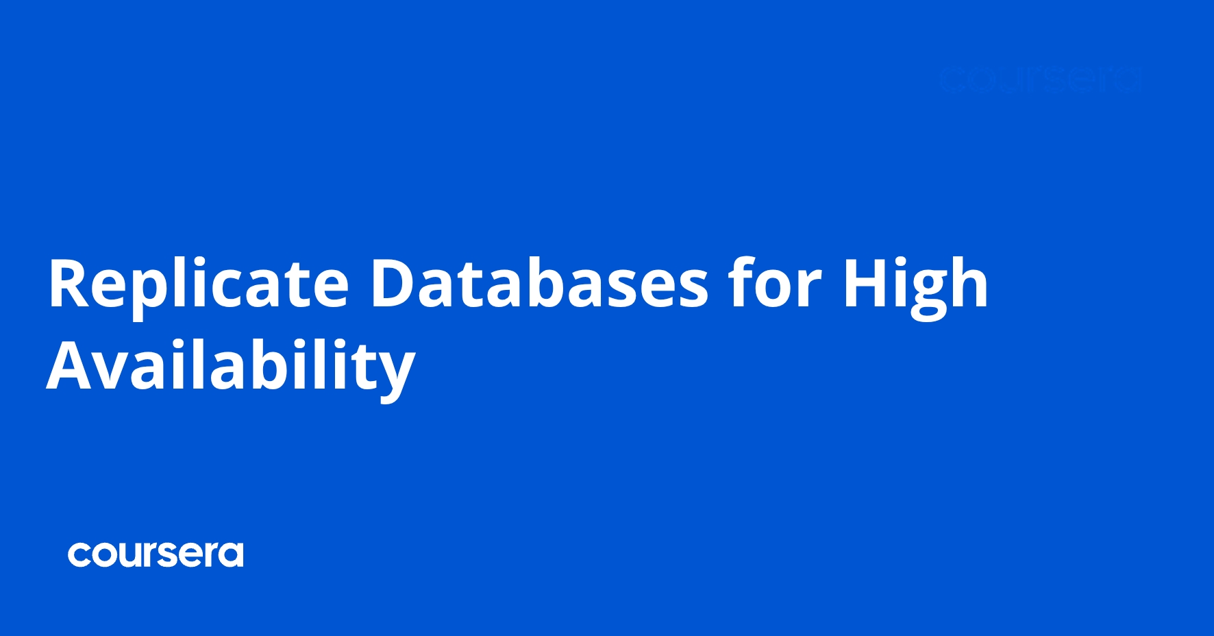 Replicate Databases for High Availability | Coursera