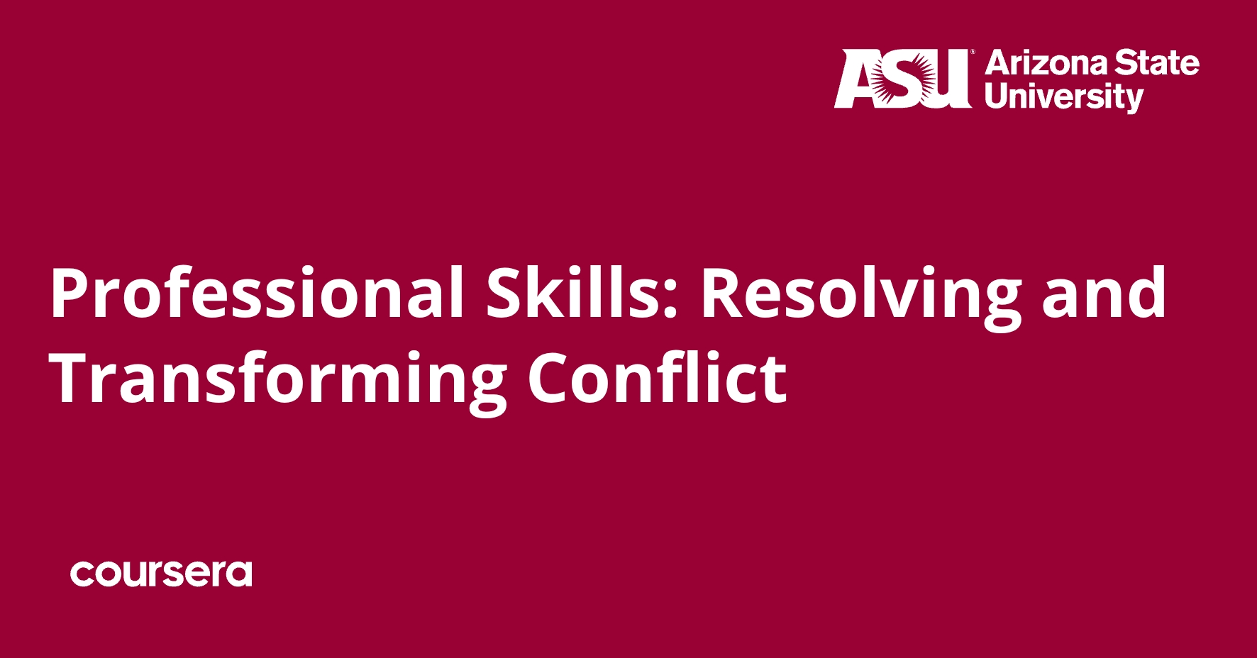 Professional Skills: Resolving and Transforming Conflict | Coursera