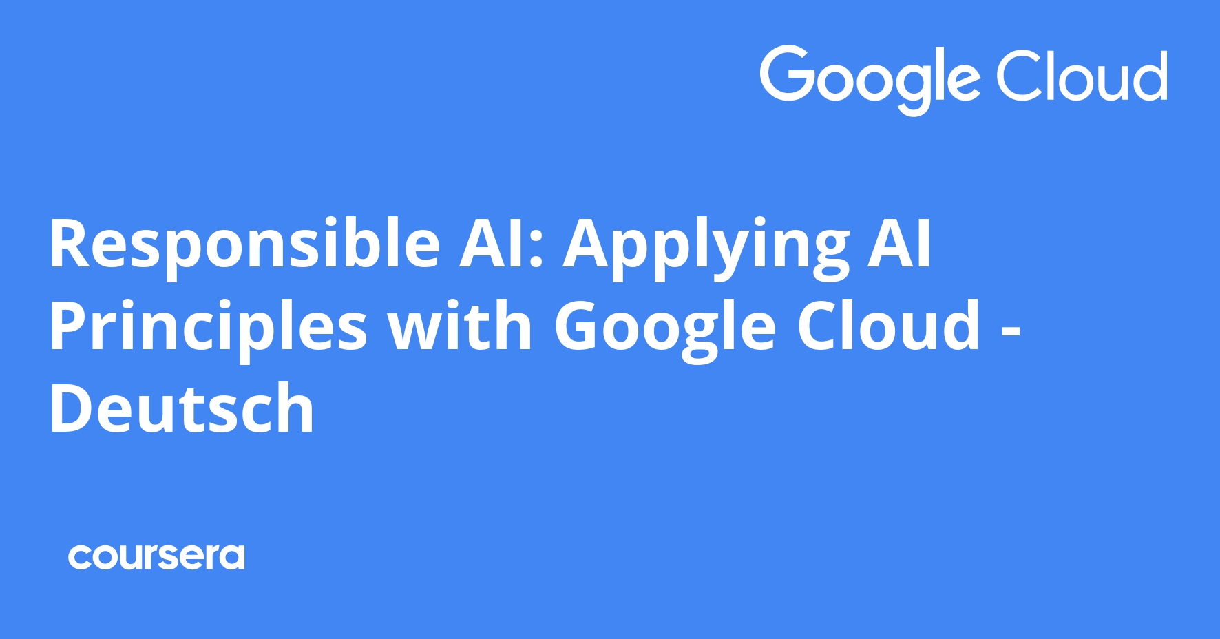 Responsible AI: Applying AI Principles with Google Cloud - German