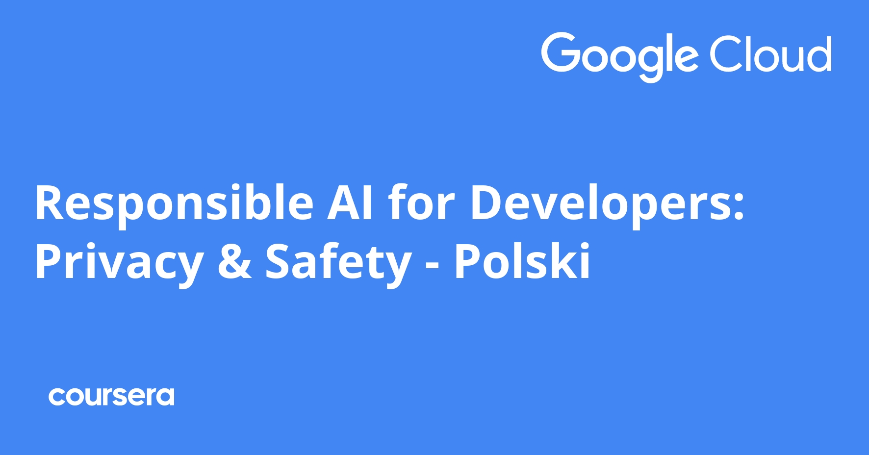 Responsible AI for Developers: Privacy & Safety