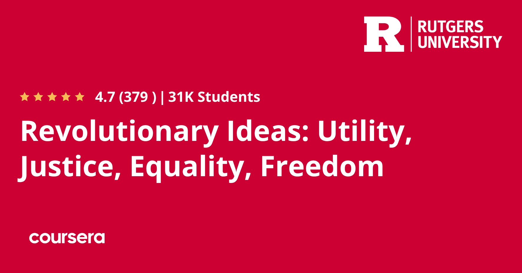 Revolutionary Ideas: Utility, Justice, Equality, Freedom | Coursera