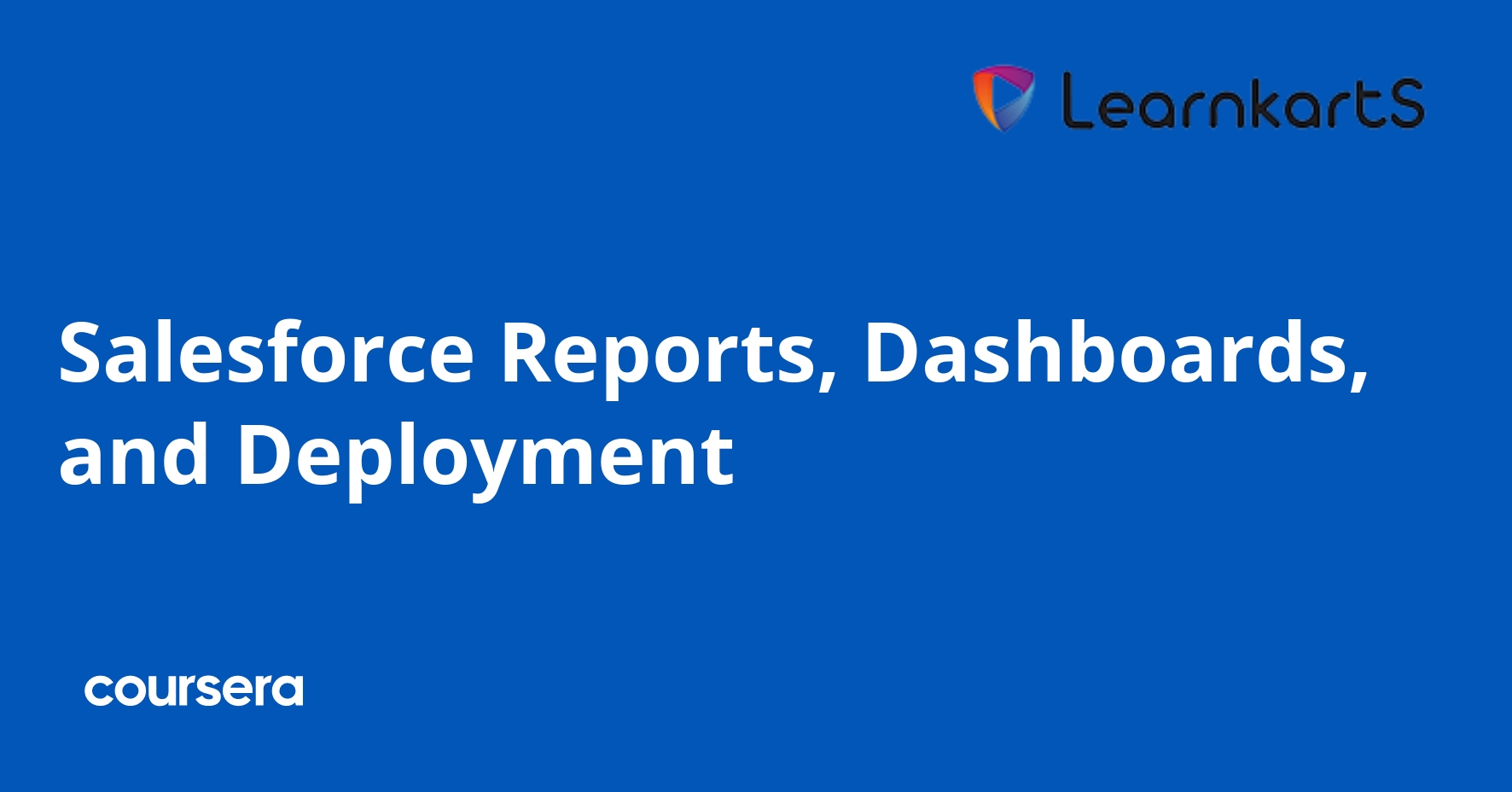 Salesforce Reports, Dashboards, and Deployment