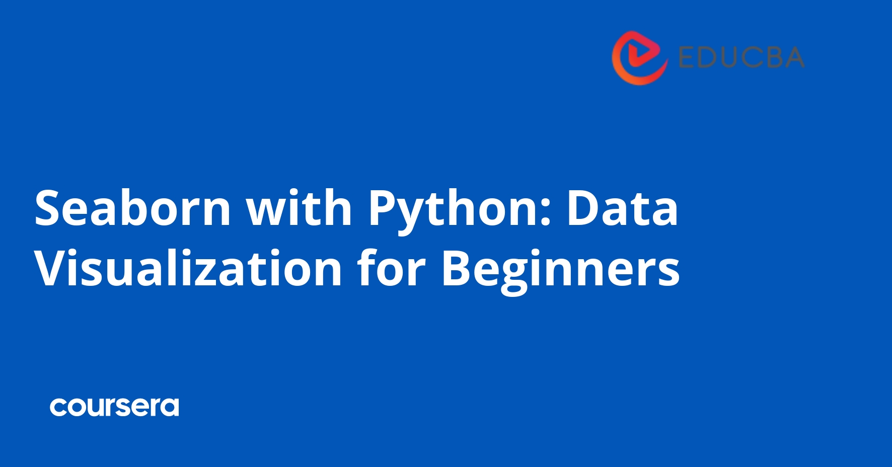 Seaborn with Python: Data Visualization for Beginners | Coursera