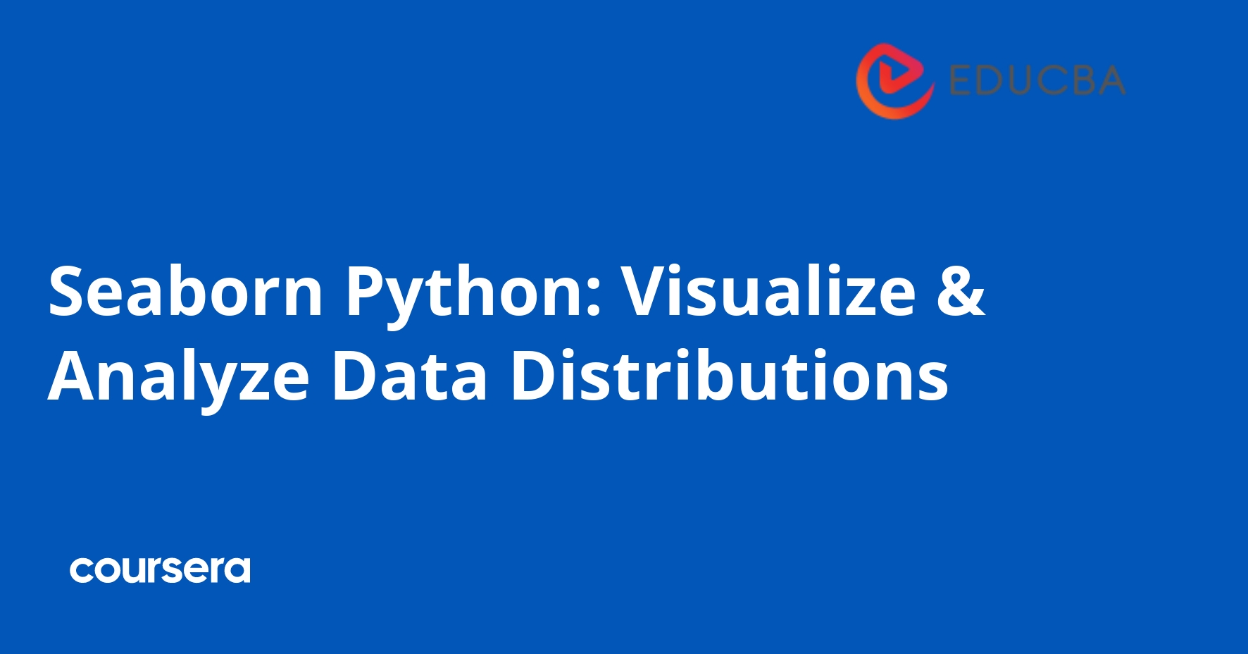 Seaborn Python: Visualize & Analyze Data Distributions | Coursera