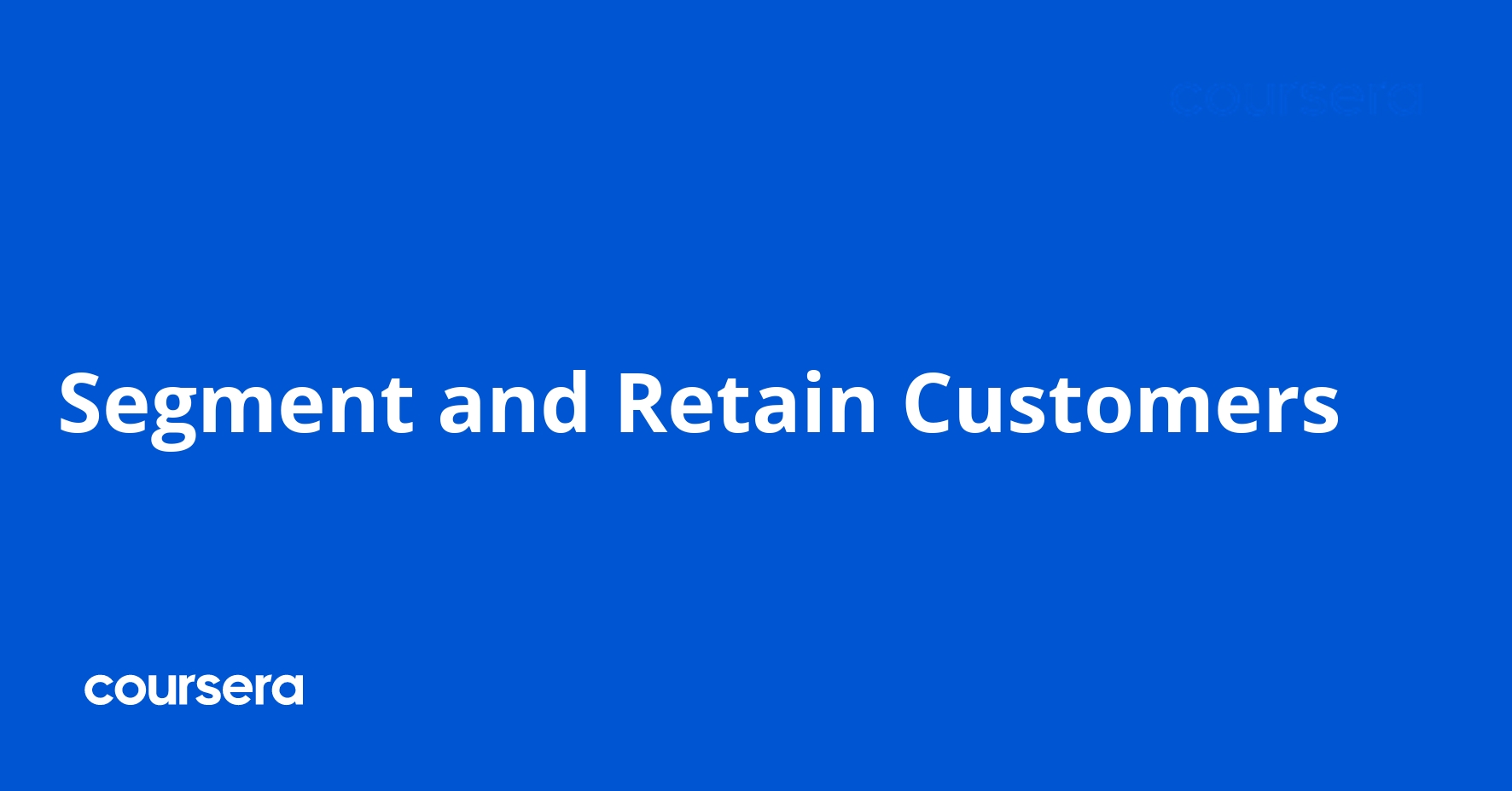 Segment and Retain Customers