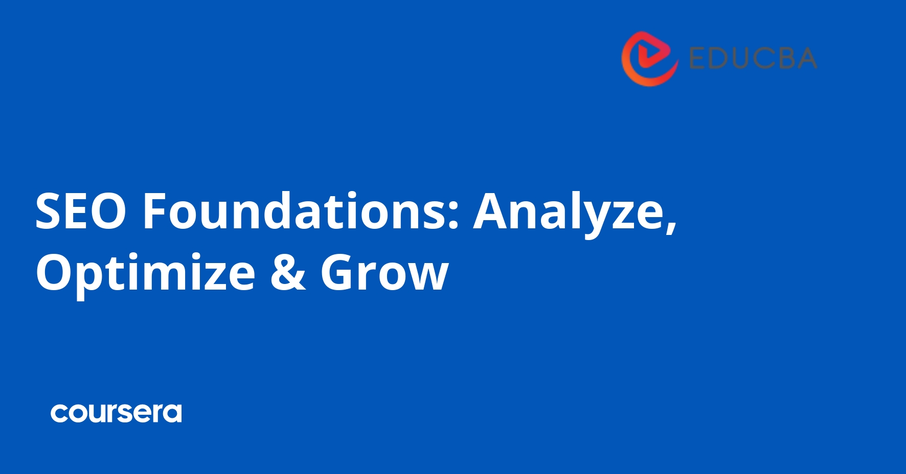 SEO Foundations: Analyze, Optimize & Grow
