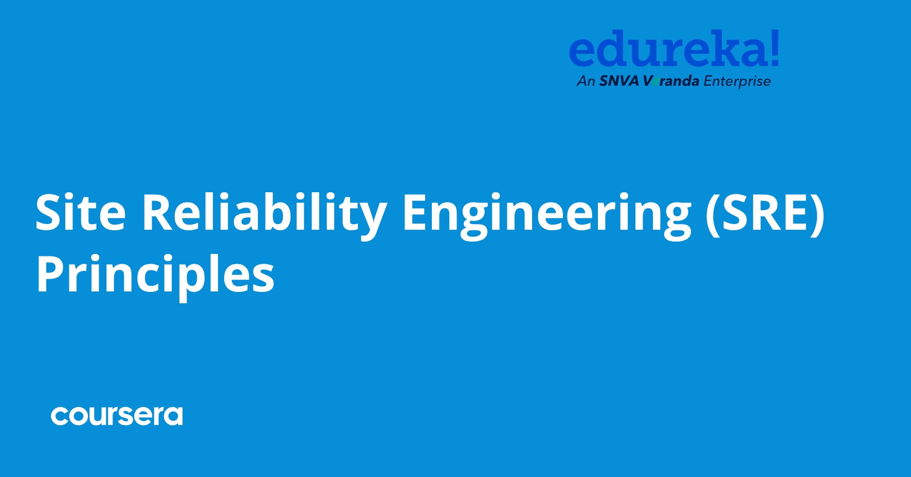 Site Reliability Engineering (SRE) Principles | Coursera