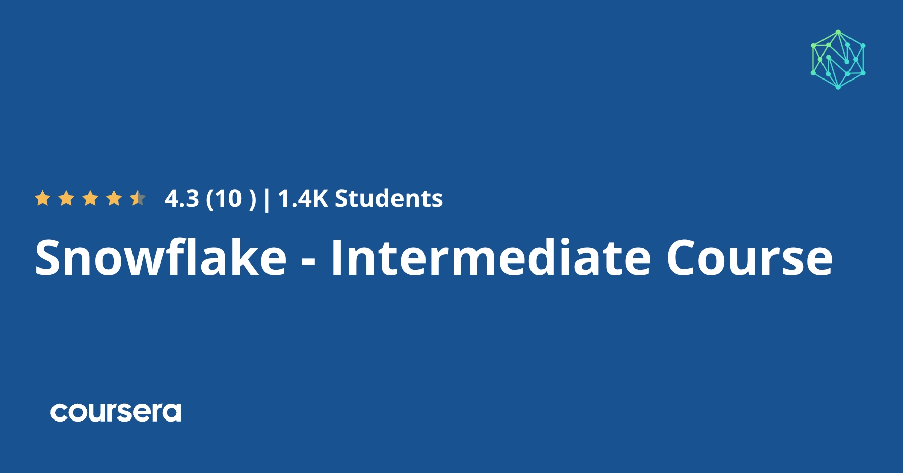 Snowflake Course Image Snowflake - Intermediate Course | Coursera