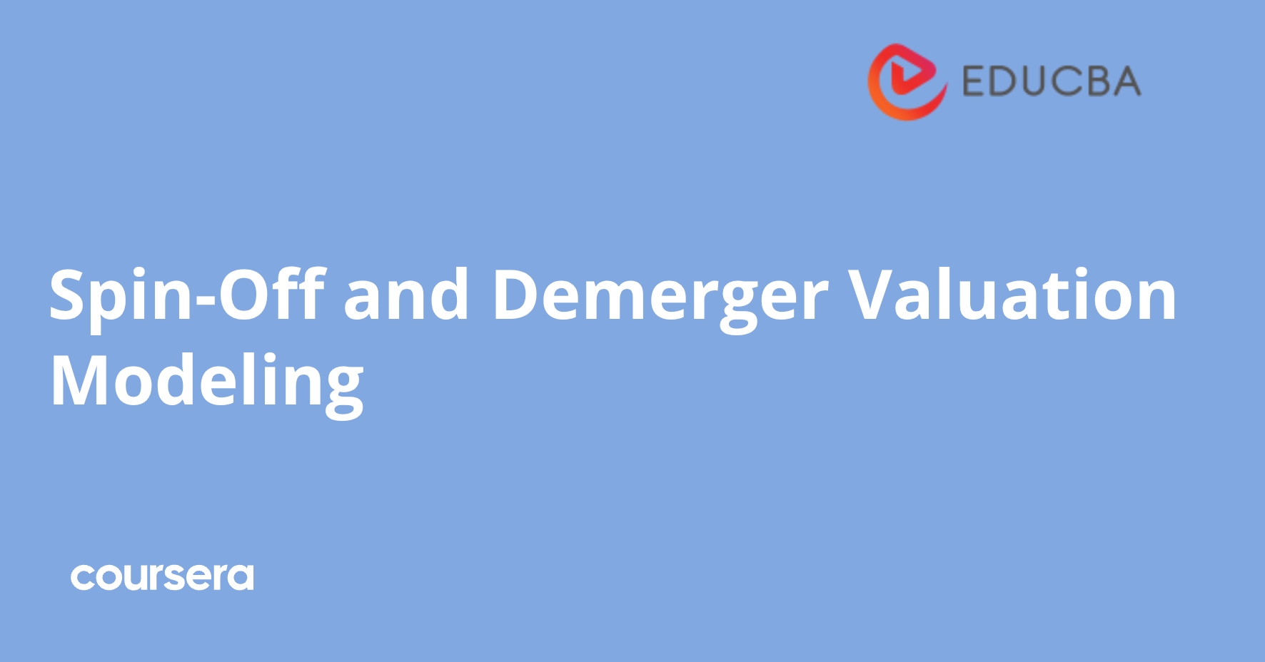 Spin Off Model Spin-Off and Demerger Valuation Modeling | Coursera