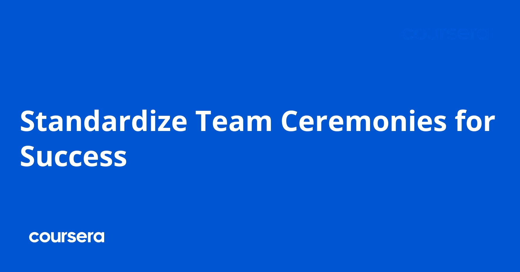Standardize Team Ceremonies for Success