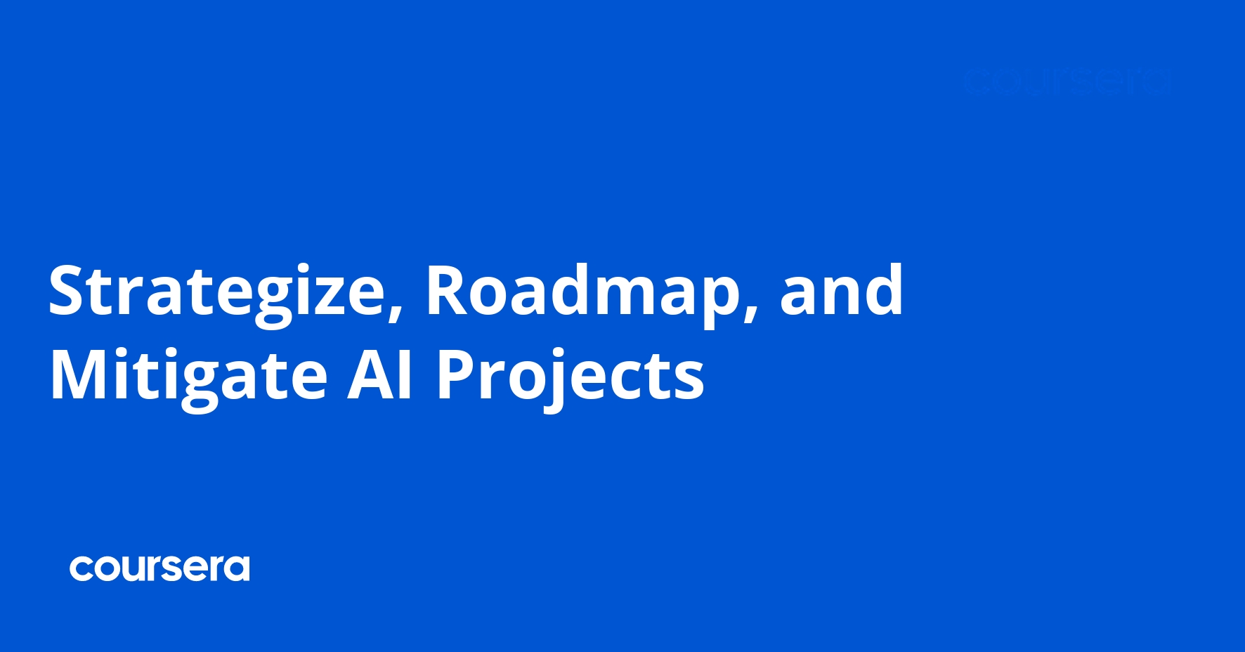 Strategize, Roadmap, and Mitigate AI Projects