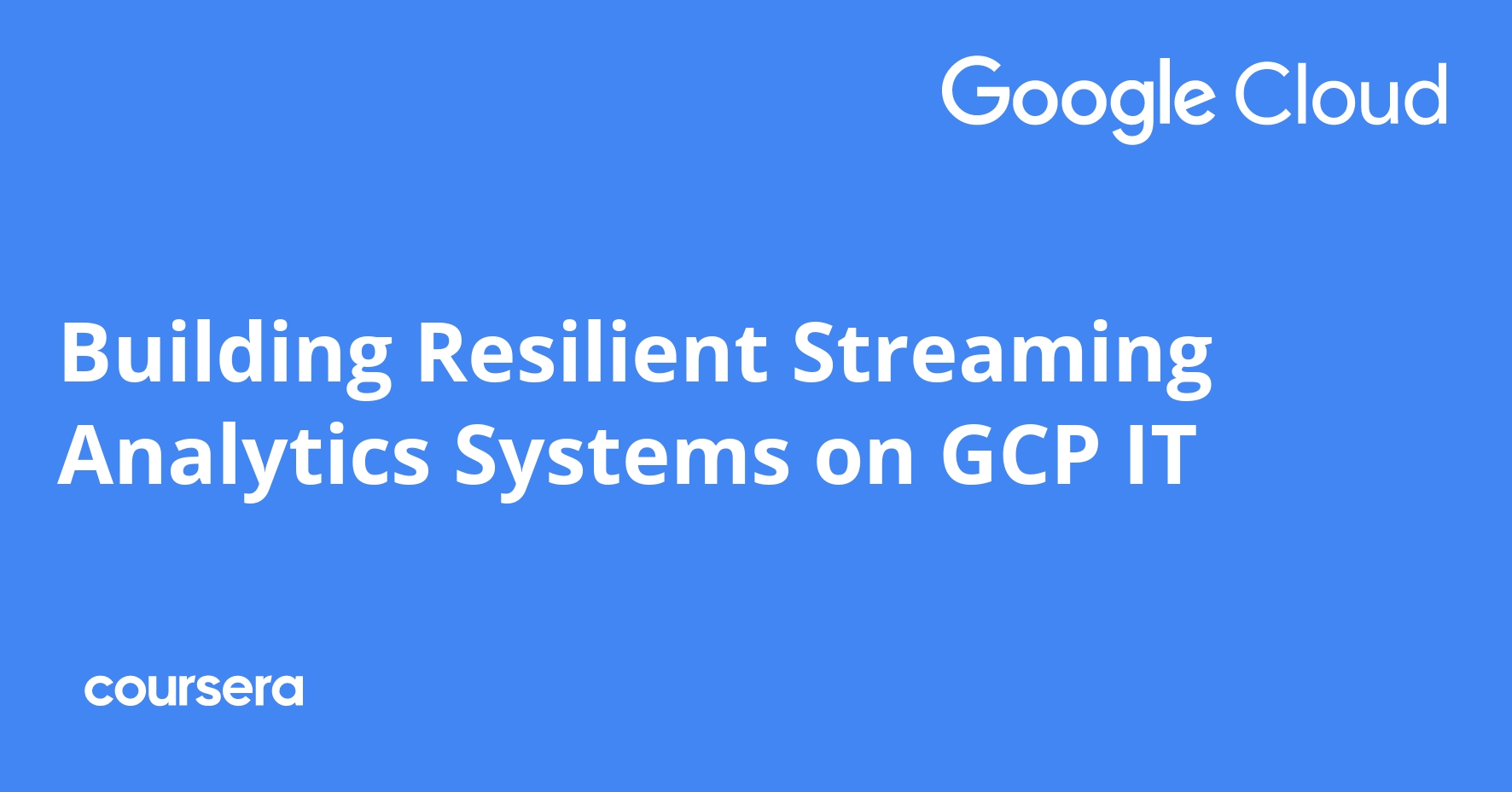 Building Resilient Streaming Analytics Systems on GCP