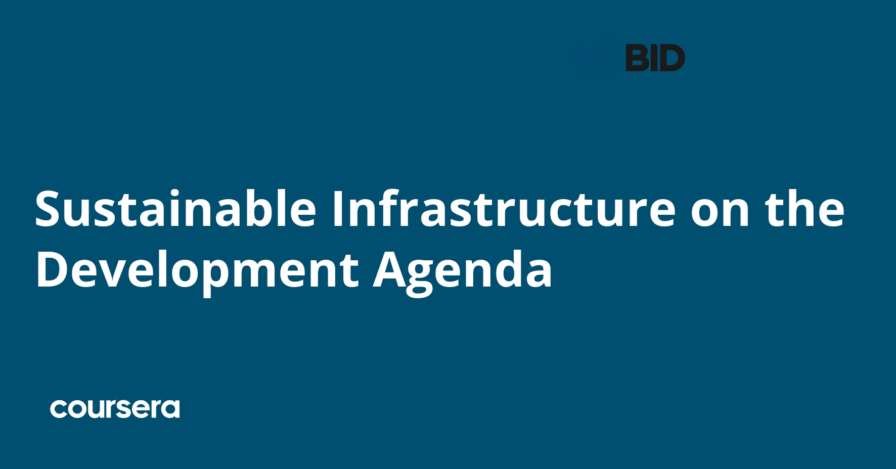 Sustainable Infrastructure on the Development Agenda | Coursera