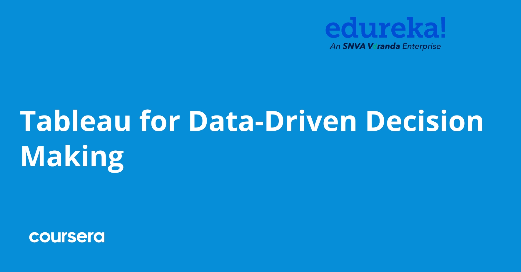 Tableau for Data-Driven Decision Making | Coursera