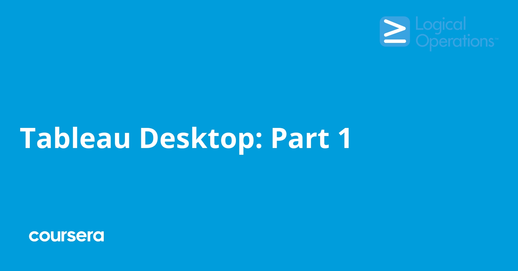 Tableau Desktop: Part 1